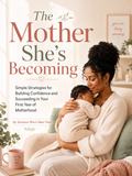 The Mother She's Becoming